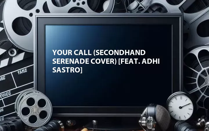 Your Call (Secondhand Serenade Cover) [Feat. Adhi Sastro]