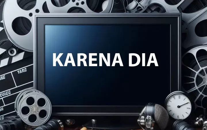 Karena Dia