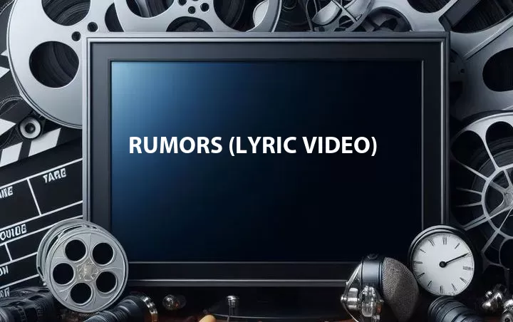 Rumors (Lyric Video)