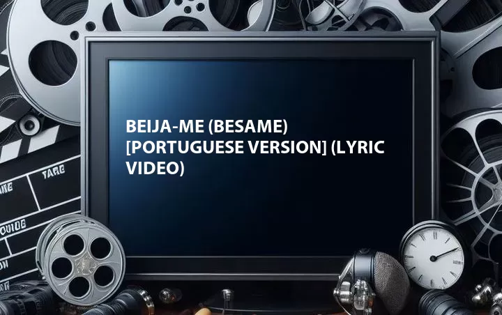 Beija-Me (Besame) [Portuguese Version] (Lyric Video)