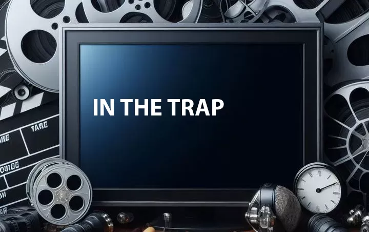 In the Trap