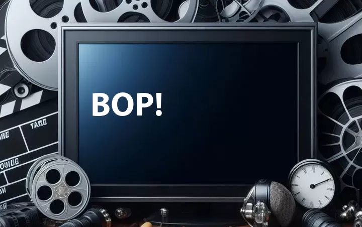Bop!